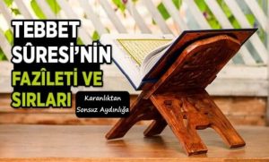 Tebbet Suresi’nin Fazilet ve Sırları