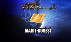 Maide Suresi'nin Fazilet ve Sırları