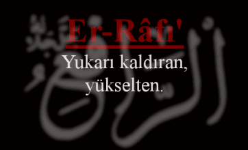 Er-Rafi Esmasının Anlamı ve Faziletleri