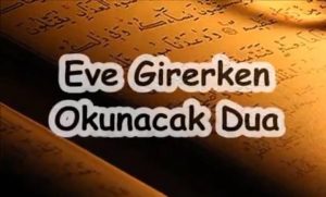 Eve Girerken Okunacak Dualar