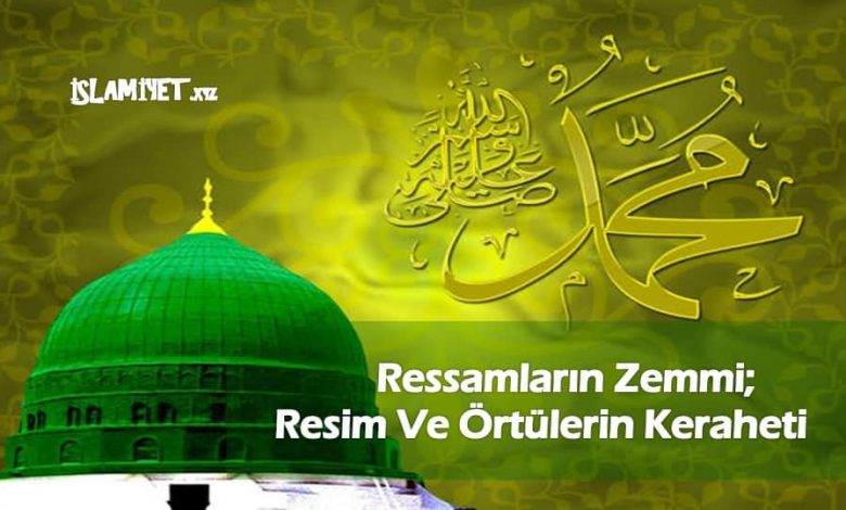 Ressamların Zemmi; Resim Ve Örtülerin KerahetiRessamların Zemmi; Resim Ve Örtülerin Keraheti