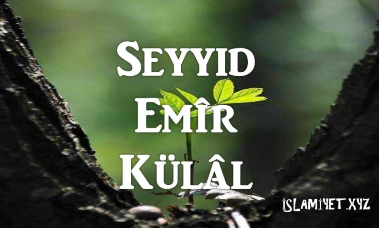 Seyyid Emîr Külâl