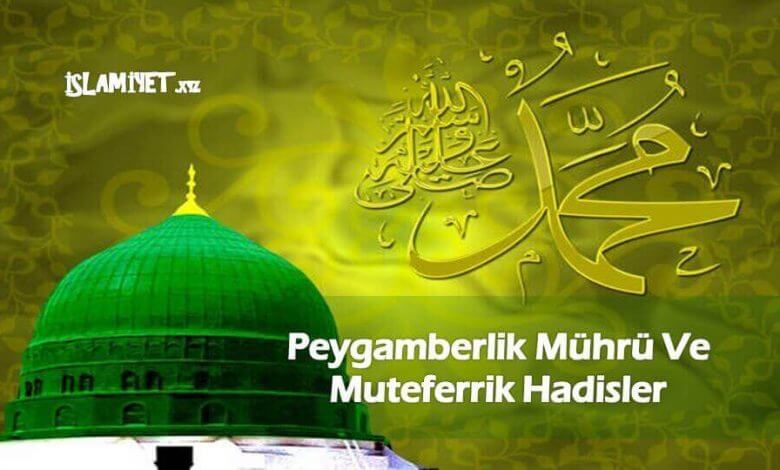 Peygamberlik Mührü Ve Muteferrik Hadisler