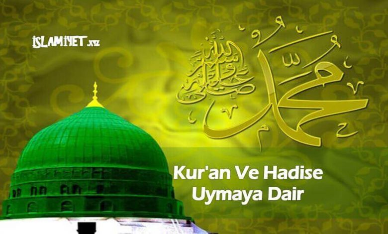 Kur'an Ve Hadise Uymaya Dair