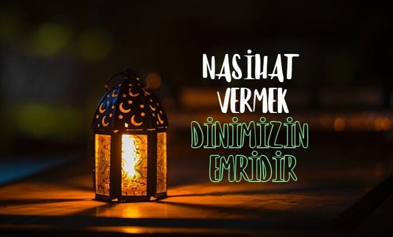 Nasihat Vermek Dinimizin Emridir